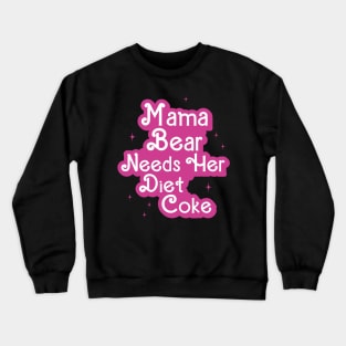 Mama bear needs her diet Crewneck Sweatshirt